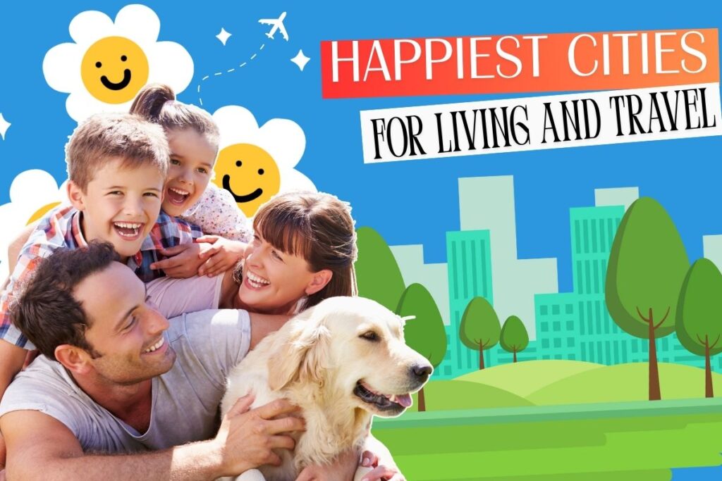 Happiest Cities for Living and Travel