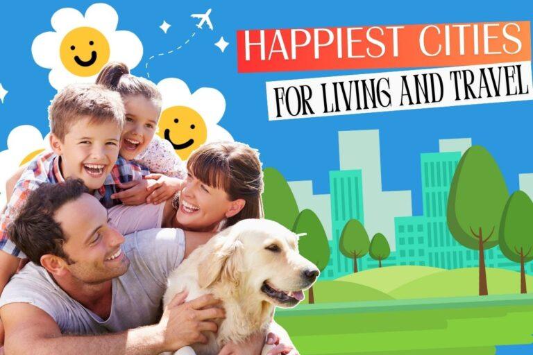 Happiest Cities for Living and Travel