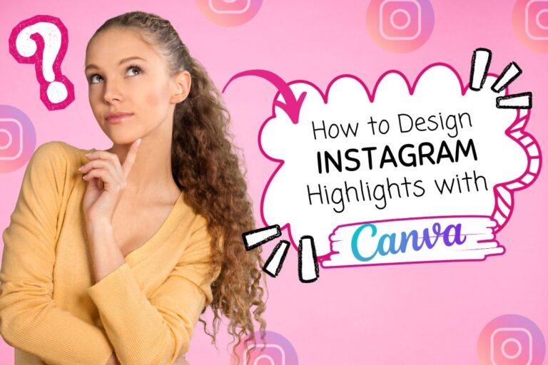 How to Design Instagram Highlights With Canva