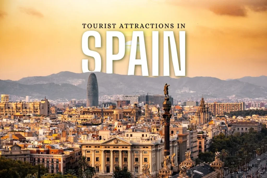 A Guide To Top Tourist Attractions In Spain And What To See There